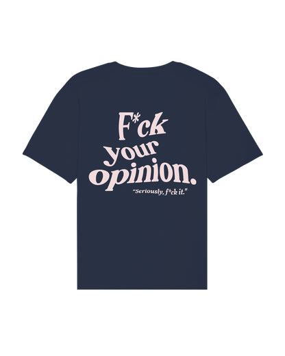 F*ck your opinion Tee