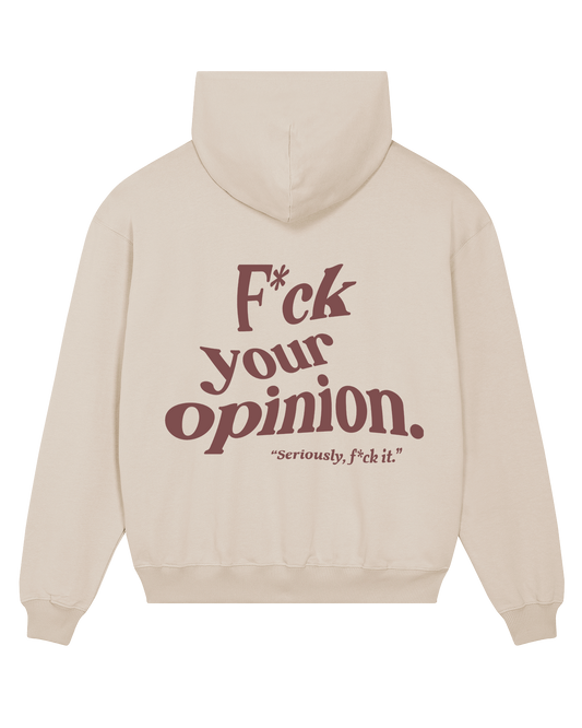 F*ck your opinion Brown Hoodie