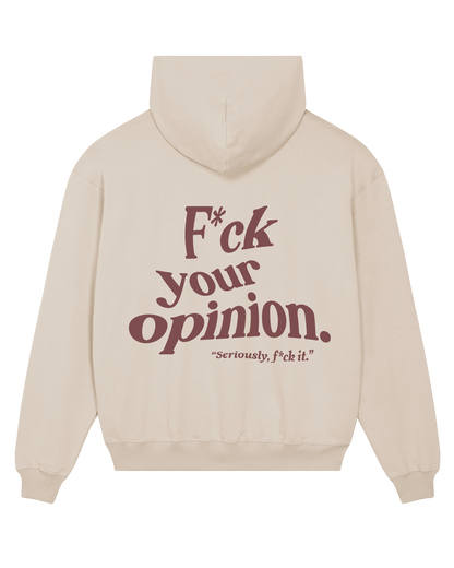 F*ck your opinion Brown Hoodie