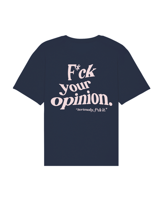 F*ck your opinion Tee