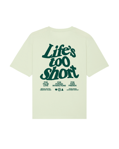 Life's Too Short Green Tee